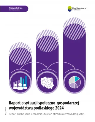 Powiększ obraz: Report  on  the  socio-economic  situation  of  Podlaskie  Voivodship  2024